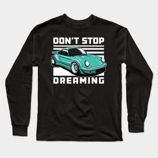 Don't Stop Dreaming Long Sleeve T-Shirt